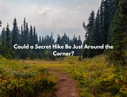 Could a Secret Hike Be Just Around the Corner?